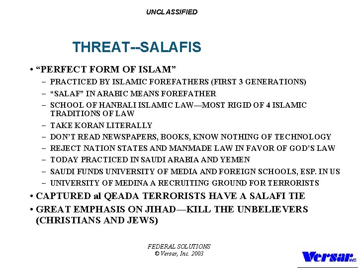 UNCLASSIFIED THREAT--SALAFIS • “PERFECT FORM OF ISLAM” – PRACTICED BY ISLAMIC FOREFATHERS (FIRST 3