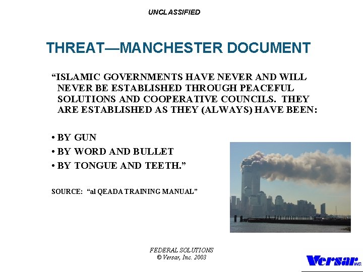 UNCLASSIFIED THREAT—MANCHESTER DOCUMENT “ISLAMIC GOVERNMENTS HAVE NEVER AND WILL NEVER BE ESTABLISHED THROUGH PEACEFUL