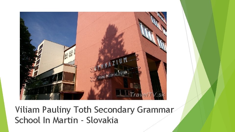 Viliam Pauliny Toth Secondary Grammar School In Martin - Slovakia 