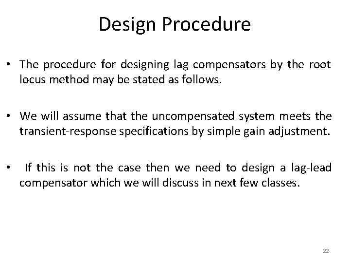 Design Procedure • The procedure for designing lag compensators by the rootlocus method may