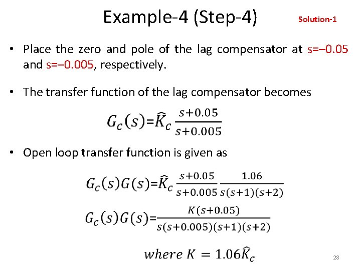 Example-4 (Step-4) Solution-1 • Place the zero and pole of the lag compensator at