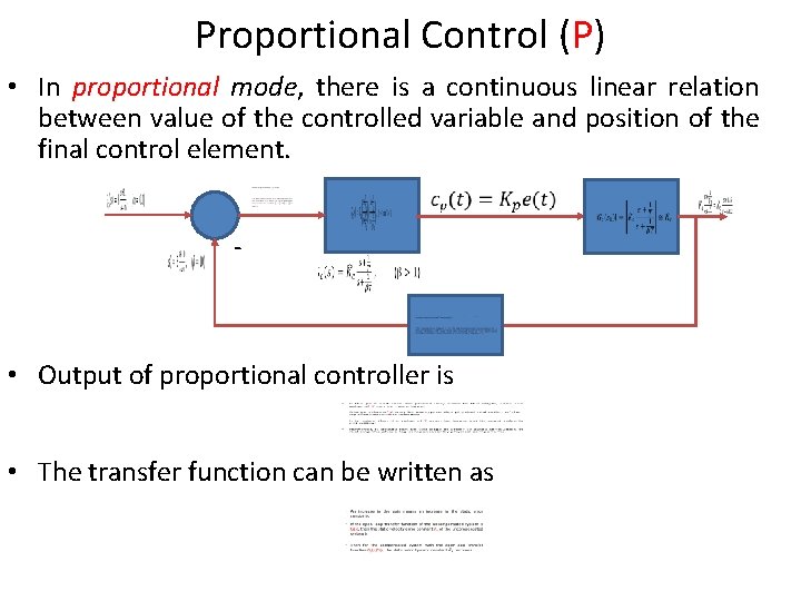 Proportional Control (P) • In proportional mode, there is a continuous linear relation between