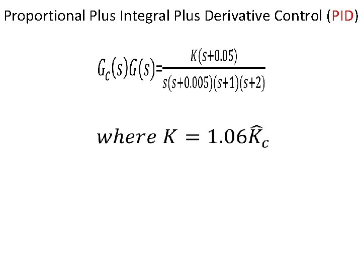 Proportional Plus Integral Plus Derivative Control (PID) 57 