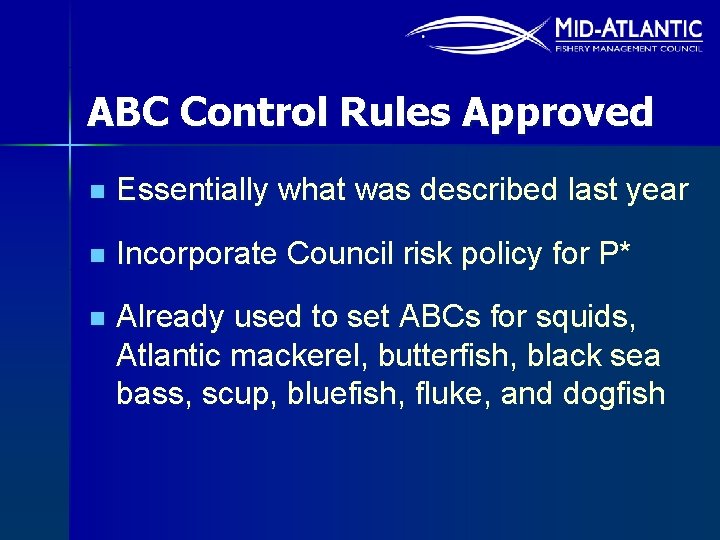 ABC Control Rules Approved n Essentially what was described last year n Incorporate Council