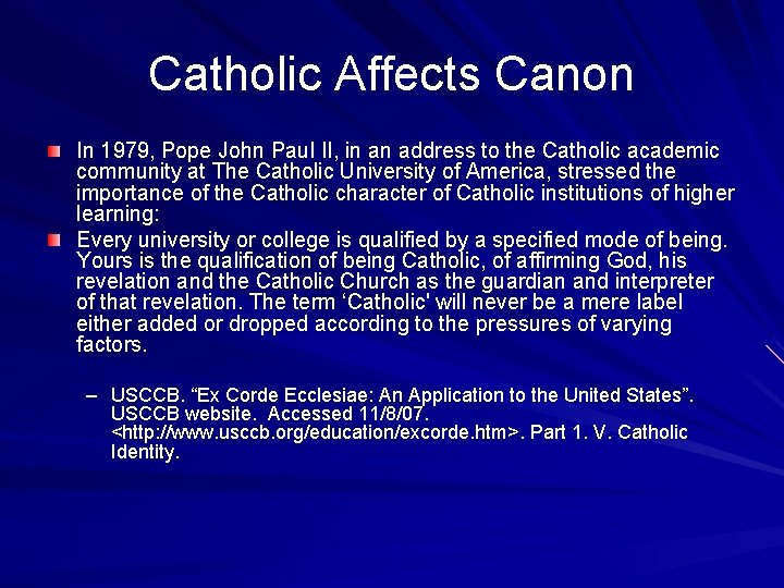 Catholic Affects Canon In 1979, Pope John Paul II, in an address to the