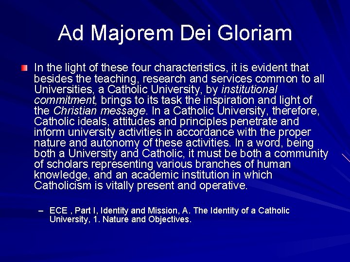 Ad Majorem Dei Gloriam In the light of these four characteristics, it is evident