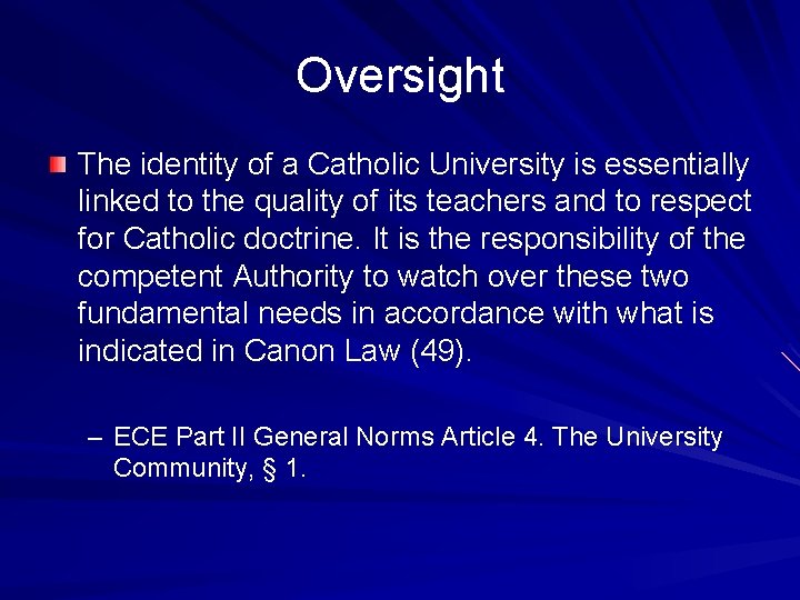 Oversight The identity of a Catholic University is essentially linked to the quality of