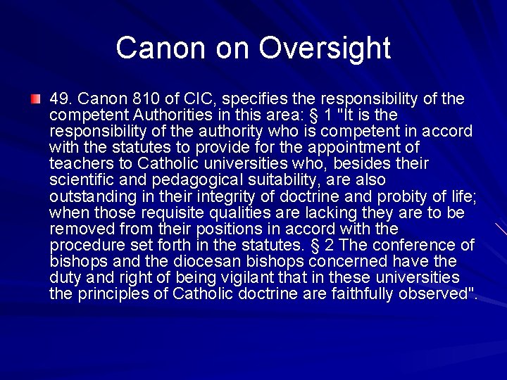 Canon on Oversight 49. Canon 810 of CIC, specifies the responsibility of the competent