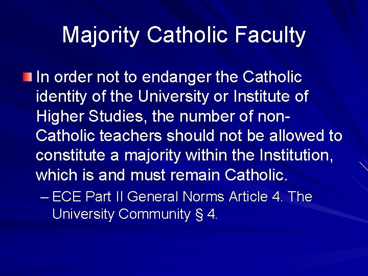 Majority Catholic Faculty In order not to endanger the Catholic identity of the University
