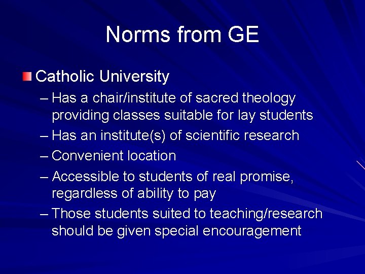 Norms from GE Catholic University – Has a chair/institute of sacred theology providing classes