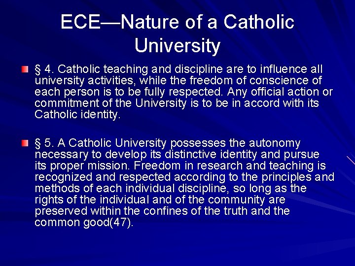 ECE—Nature of a Catholic University § 4. Catholic teaching and discipline are to influence