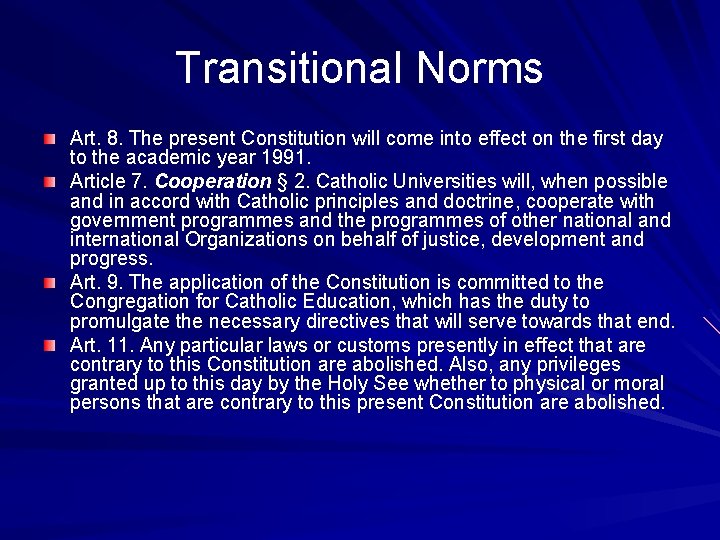 Transitional Norms Art. 8. The present Constitution will come into effect on the first