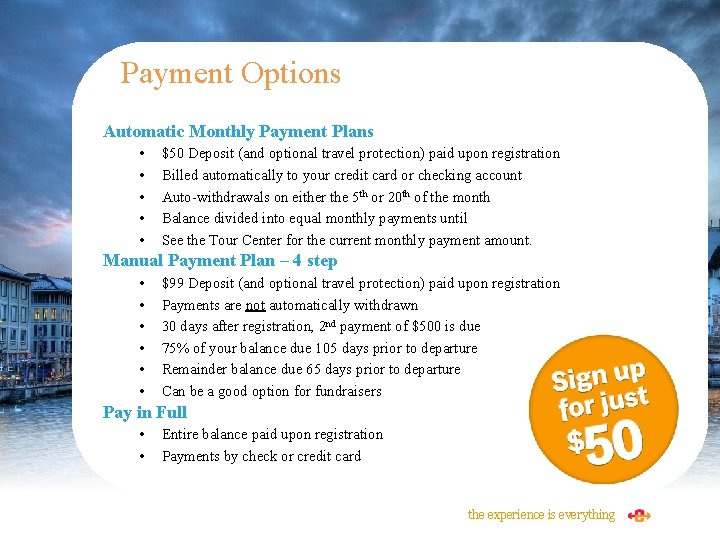 Payment Options Automatic Monthly Payment Plans • • • $50 Deposit (and optional travel