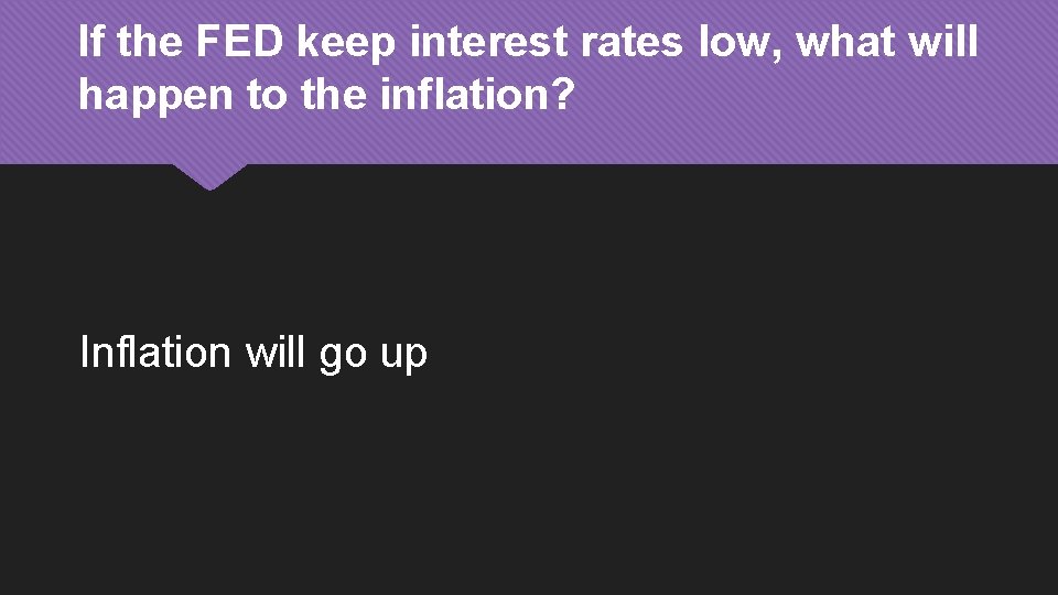 If the FED keep interest rates low, what will happen to the inflation? Inflation