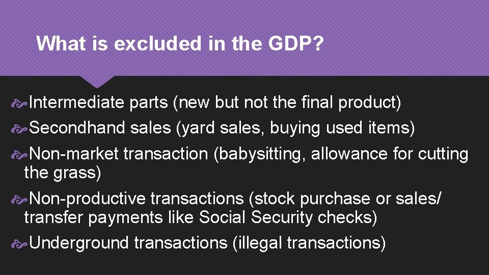 What is excluded in the GDP? Intermediate parts (new but not the final product)
