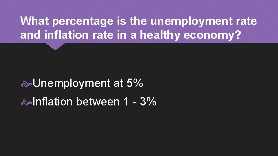 What percentage is the unemployment rate and inflation rate in a healthy economy? Unemployment