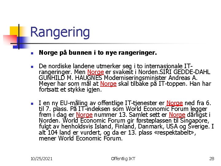 Rangering n n n Norge på bunnen i to nye rangeringer. De nordiske landene