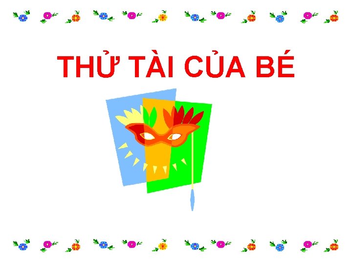 THỬ TÀI CỦA BÉ 