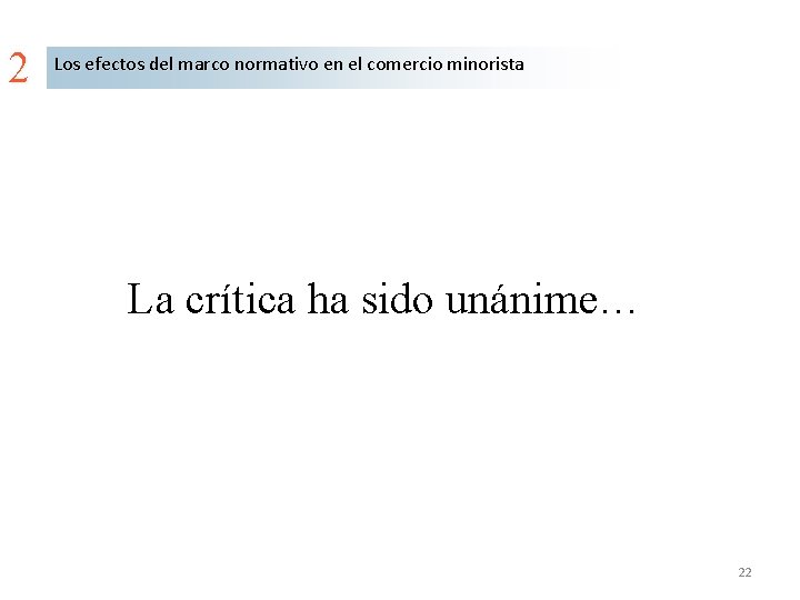 2 Los efectos del marco normativo en el comercio minorista La crítica ha sido