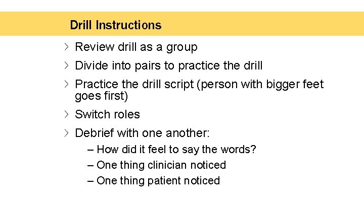 Drill Instructions Review drill as a group Divide into pairs to practice the drill