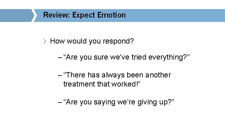 Review: Expect Emotion How would you respond? – “Are you sure we’ve tried everything?