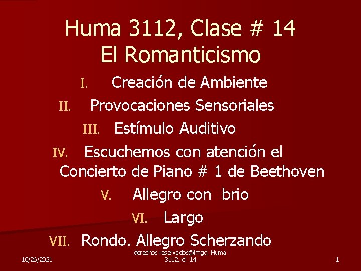 Huma 3112, Clase # 14 El Romanticismo Creación de Ambiente II. Provocaciones Sensoriales III.