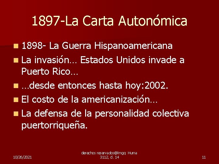 1897 -La Carta Autonómica n 1898 - La Guerra Hispanoamericana n La invasión… Estados
