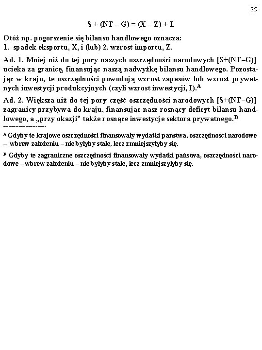 35 S + (NT – G) = (X – Z) + I. Otóż np.