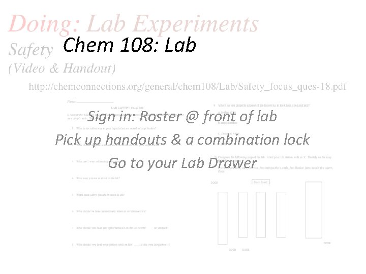 Chem 108: Lab Sign in: Roster @ front of lab Pick up handouts &