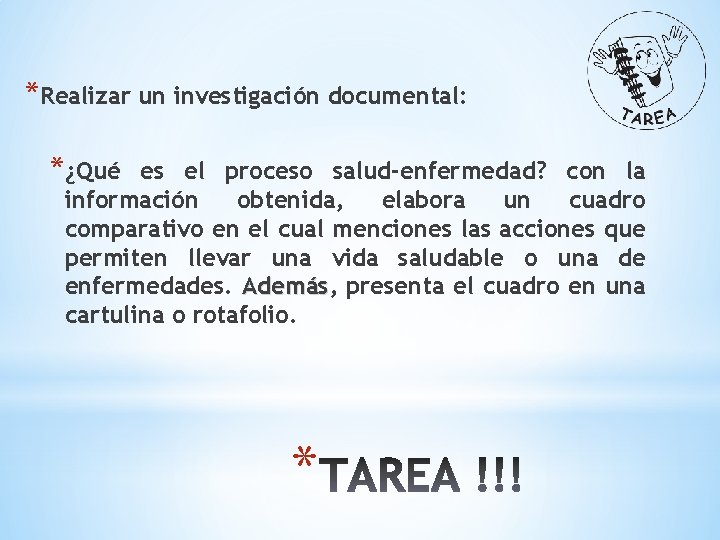 *Realizar un investigación documental: *¿Qué es el proceso salud-enfermedad? con la información obtenida, elabora