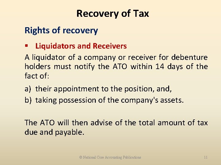 Recovery of Tax Rights of recovery § Liquidators and Receivers A liquidator of a