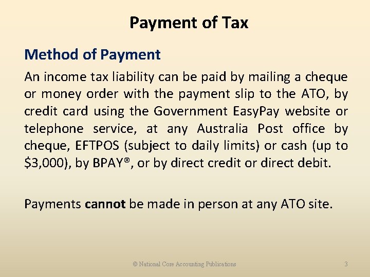 Payment of Tax Method of Payment An income tax liability can be paid by