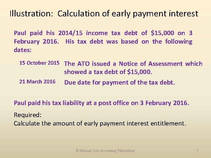 Illustration: Calculation of early payment interest Paul paid his 2014/15 income tax debt of