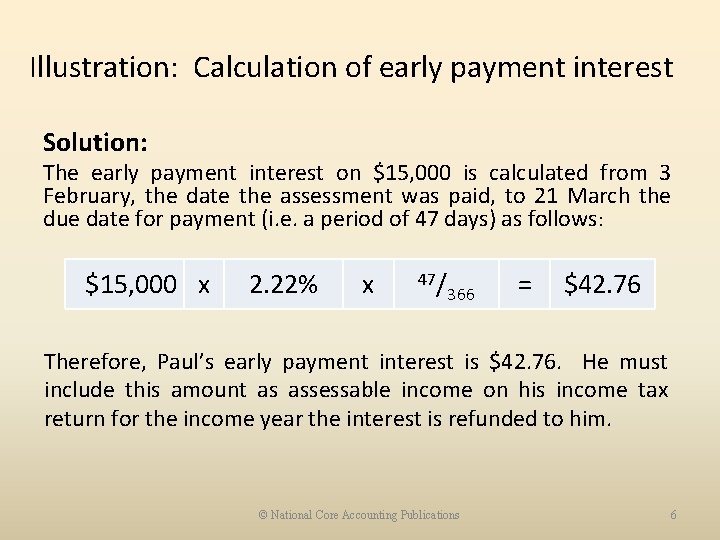 Illustration: Calculation of early payment interest Solution: The early payment interest on $15, 000
