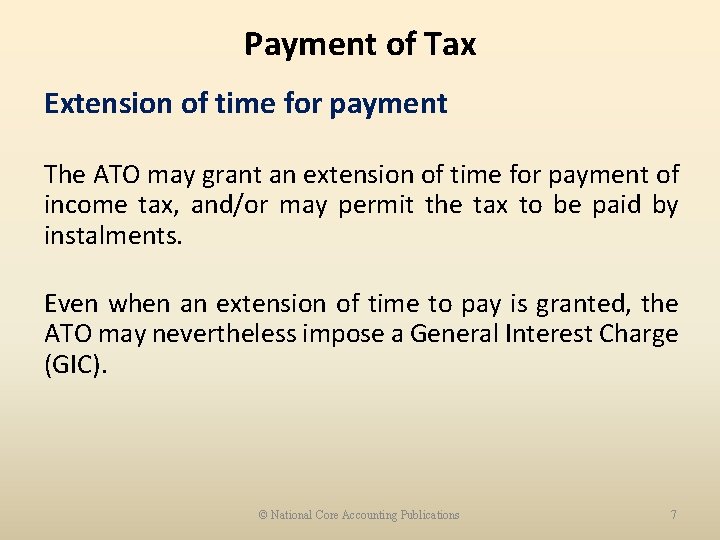 Payment of Tax Extension of time for payment The ATO may grant an extension
