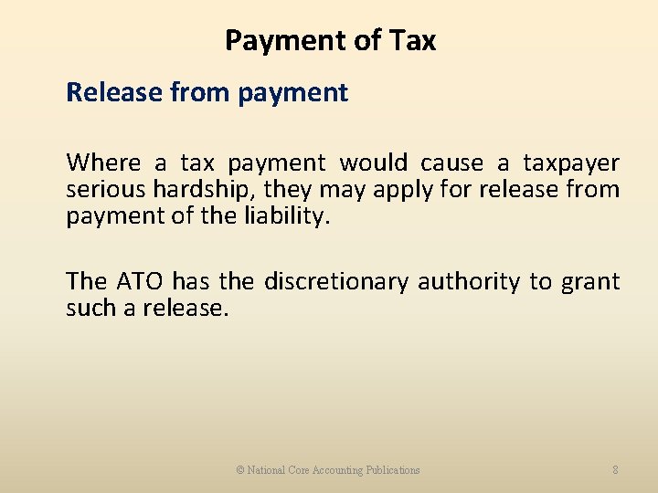Payment of Tax Release from payment Where a tax payment would cause a taxpayer