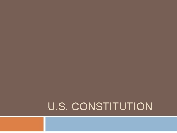U. S. CONSTITUTION 