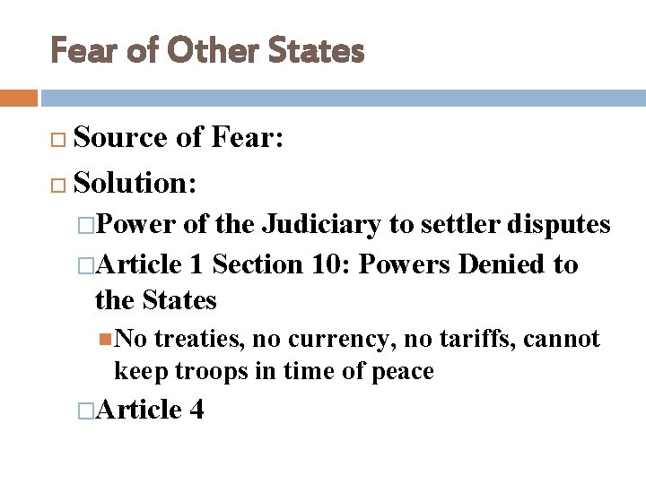 Fear of Other States Source of Fear: Solution: �Power of the Judiciary to settler