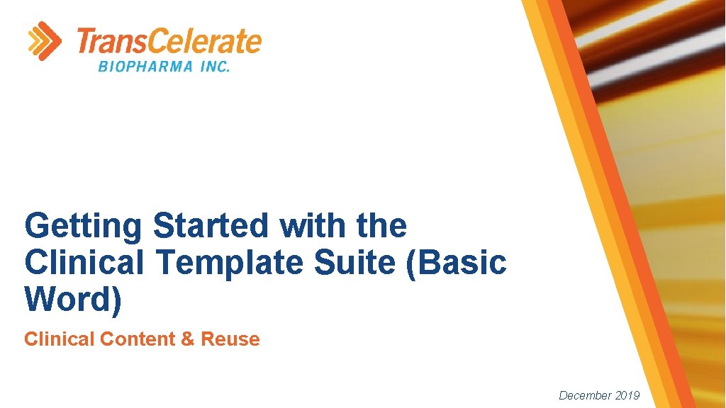 Getting Started with the Clinical Template Suite (Basic Word) Clinical Content & Reuse December