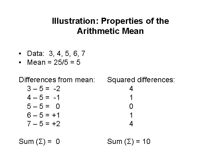 Illustration: Properties of the Arithmetic Mean • Data: 3, 4, 5, 6, 7 •