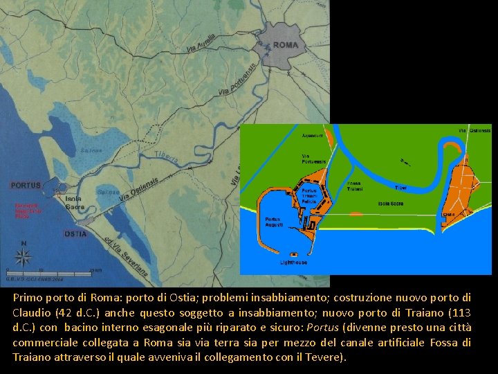 Primo porto di Roma: porto di Ostia; problemi insabbiamento; costruzione nuovo porto di Claudio