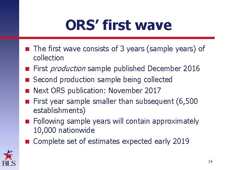 ORS’ first wave The first wave consists of 3 years (sample years) of collection