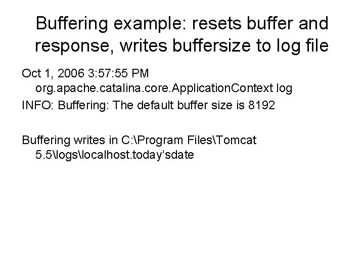 Buffering example: resets buffer and response, writes buffersize to log file Oct 1, 2006