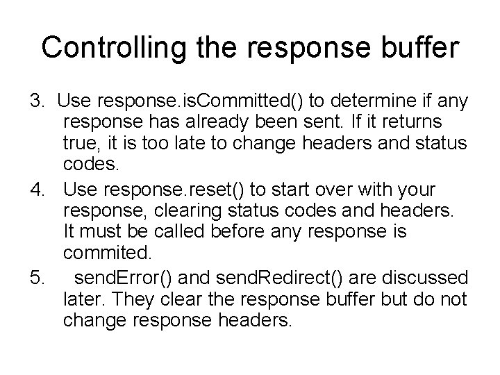 Controlling the response buffer 3. Use response. is. Committed() to determine if any response