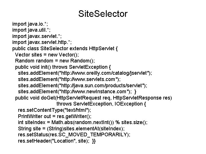 Site. Selector import java. io. *; import java. util. *; import javax. servlet. http.