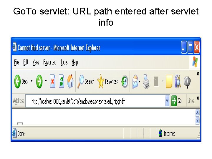 Go. To servlet: URL path entered after servlet info 