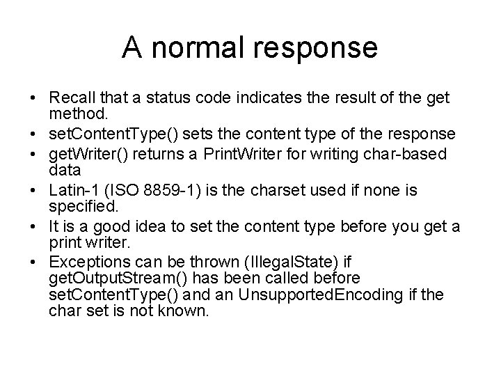 A normal response • Recall that a status code indicates the result of the