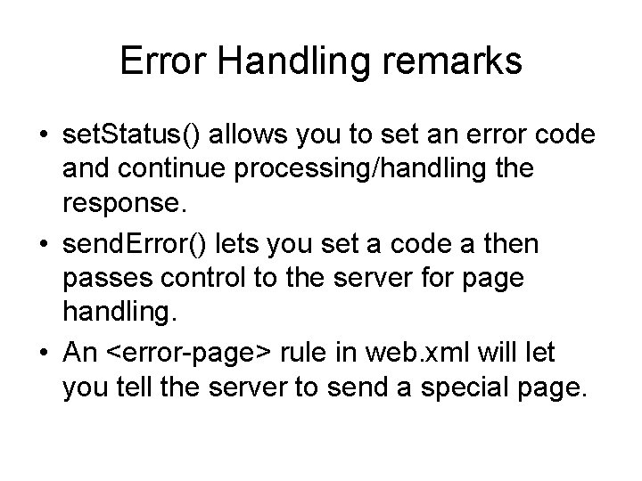 Error Handling remarks • set. Status() allows you to set an error code and