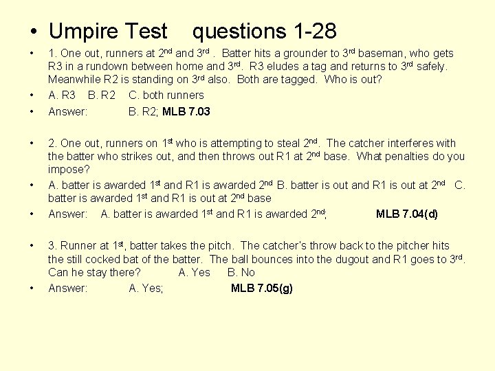  • Umpire Test • • questions 1 -28 1. One out, runners at