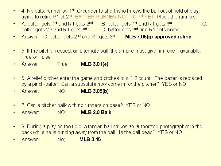  • • • 4. No outs, runner on 1 st. Grounder to short